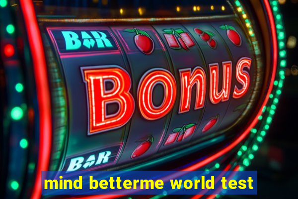 mind betterme world test